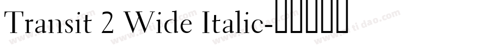 Transit 2 Wide Italic字体转换